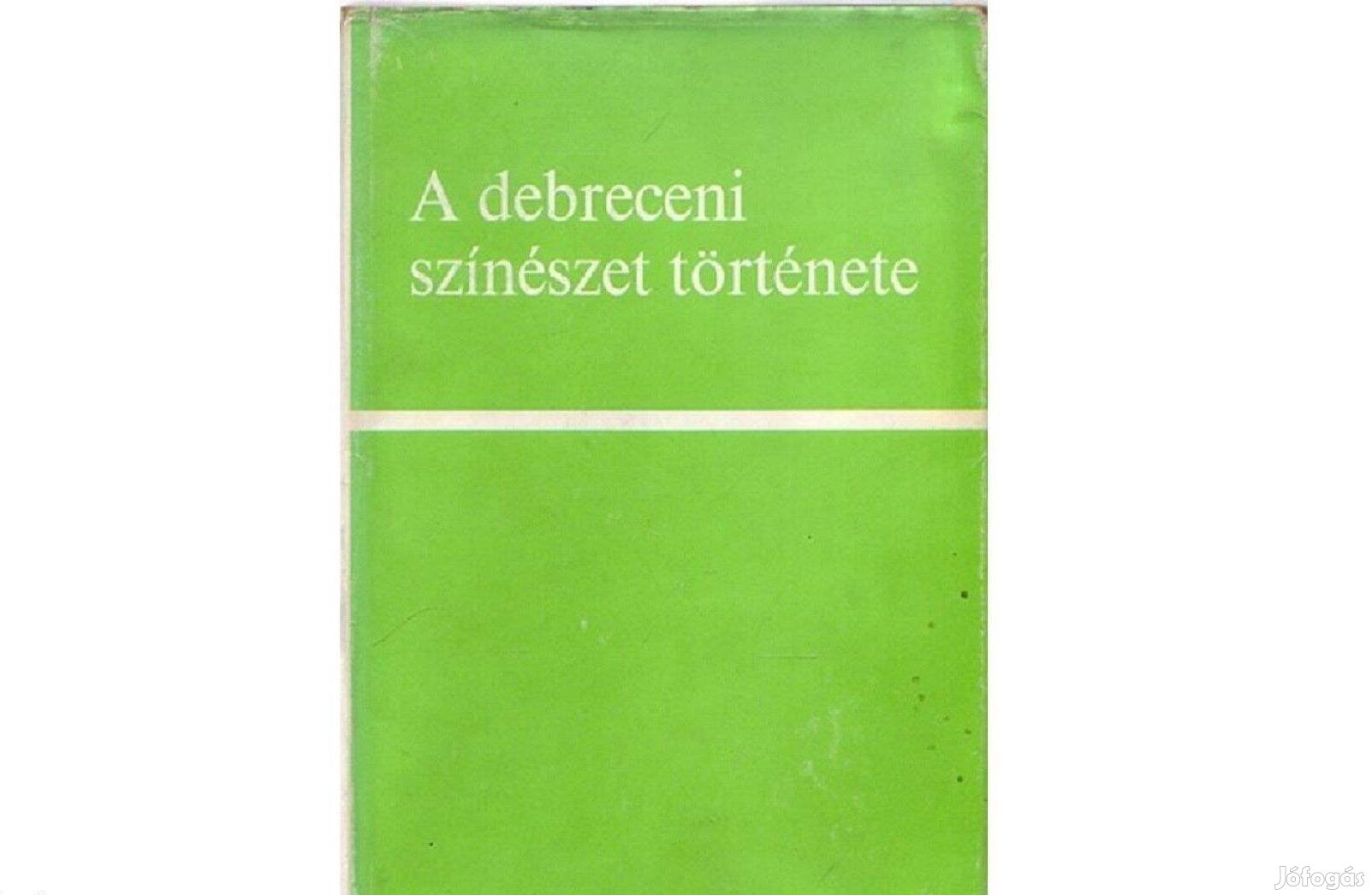 Bényei József: A debreceni színészet története (1976) könyv