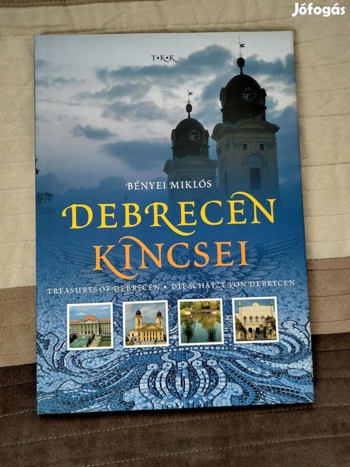 Bényei Miklós : Debrecen kincsei