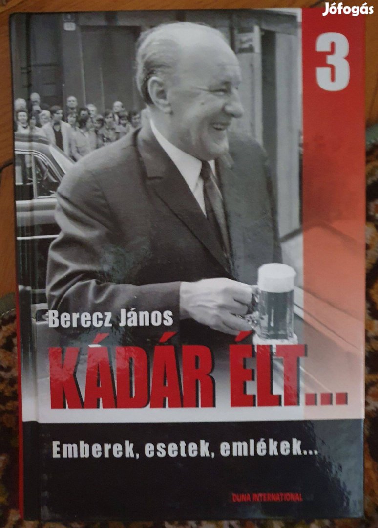 Berecz János: Kádár élt. 3