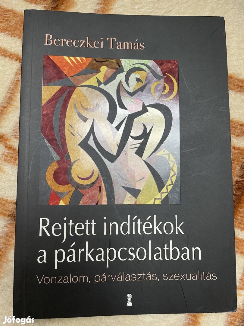 Bereczkei Tamás: Rejtett indítékok a párkapcsolatban