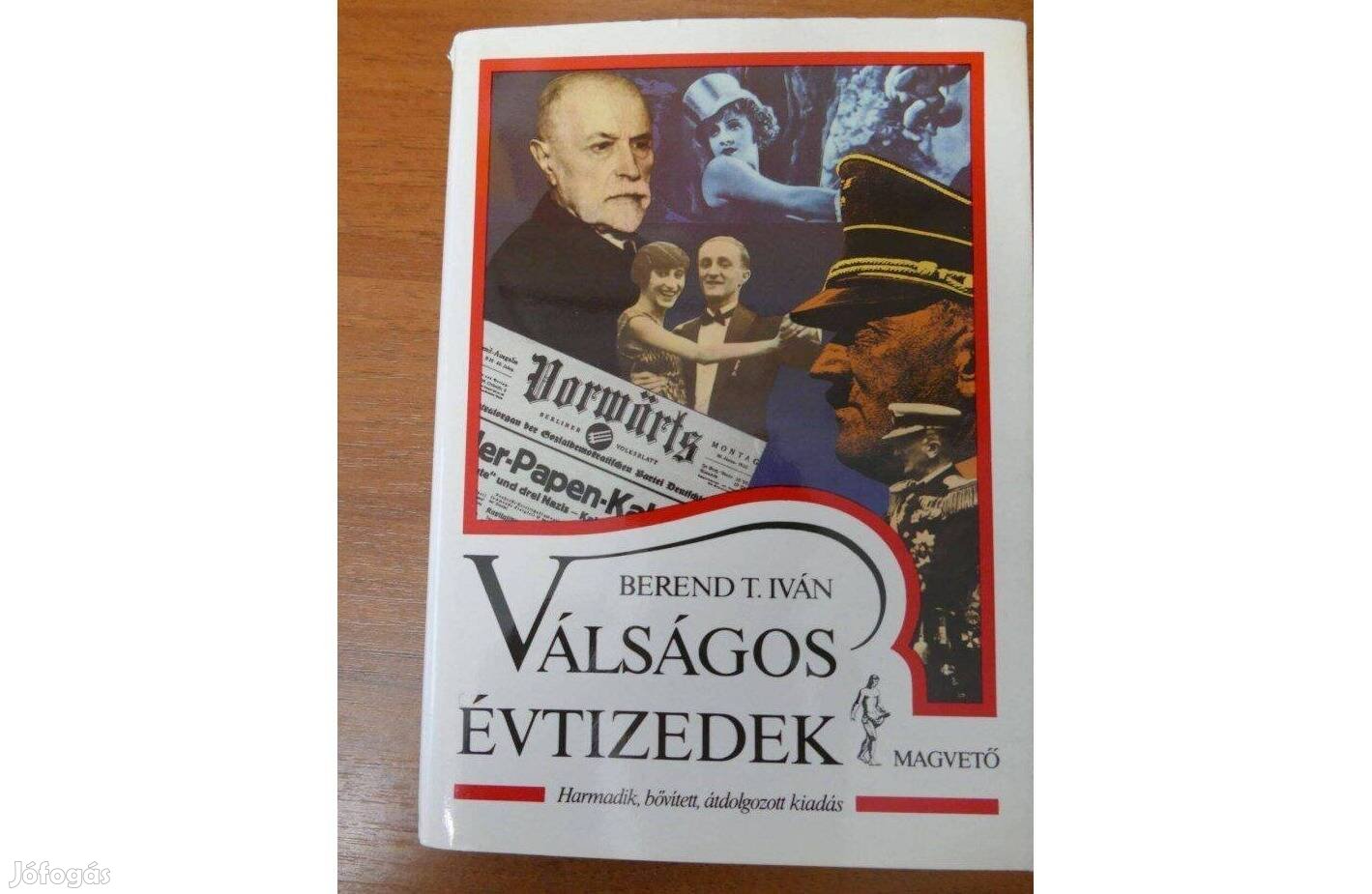 Berend T. Iván : Válságos évtizedek