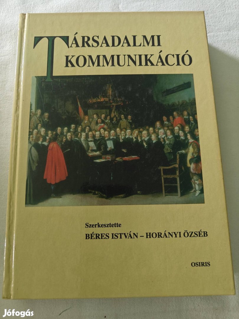 Béres István Horányi Özséb (szerk) - Társadalmi kommunikáció