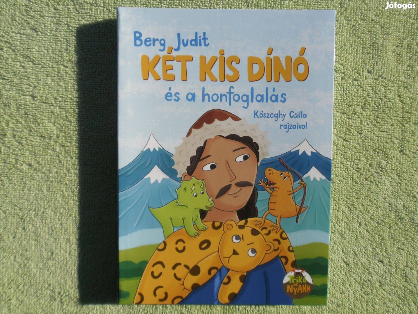 Berg Judit: Két kis dínó és a honfoglalás