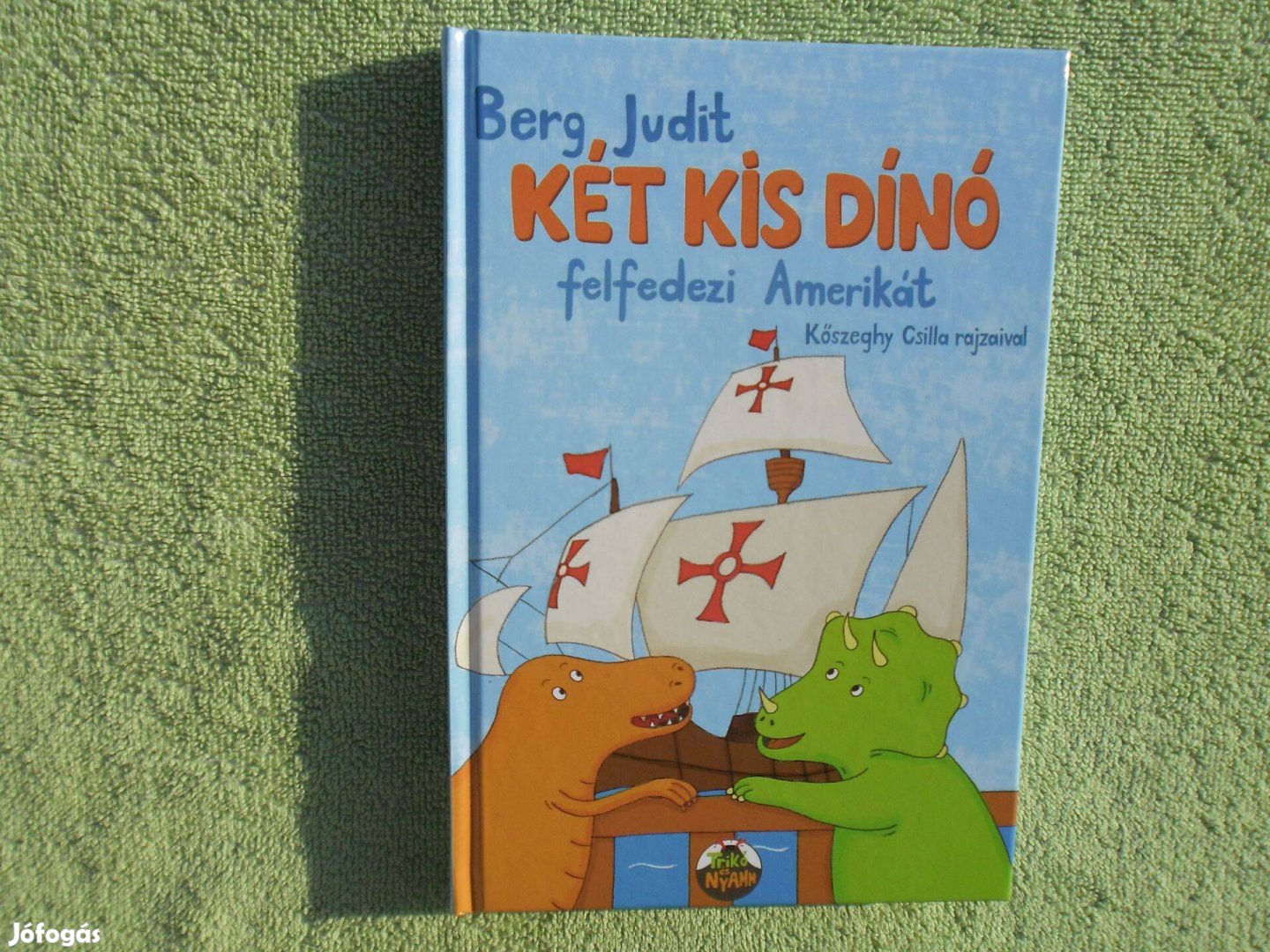 Berg Judit: Két kis dínó felfedezi Amerikát