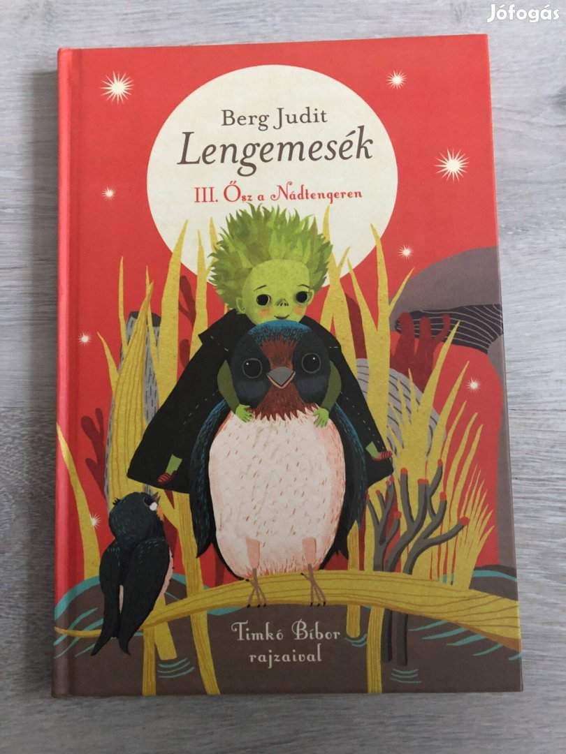 Berg Judit: Ősz a Nádtengeren (Lengemesék 3. rész)