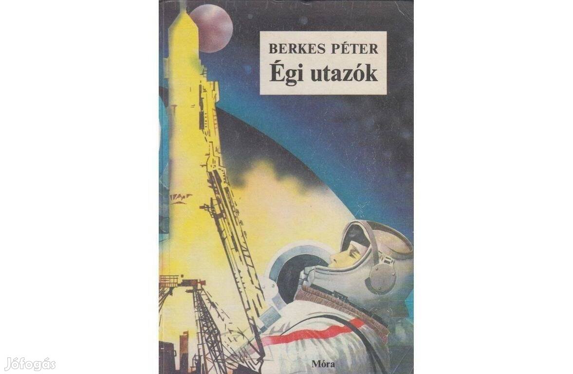 Berkes Péter: Égi utazók