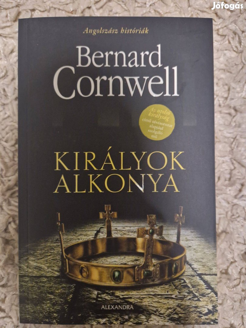 Bernard Cornwell - Királyok alkonya