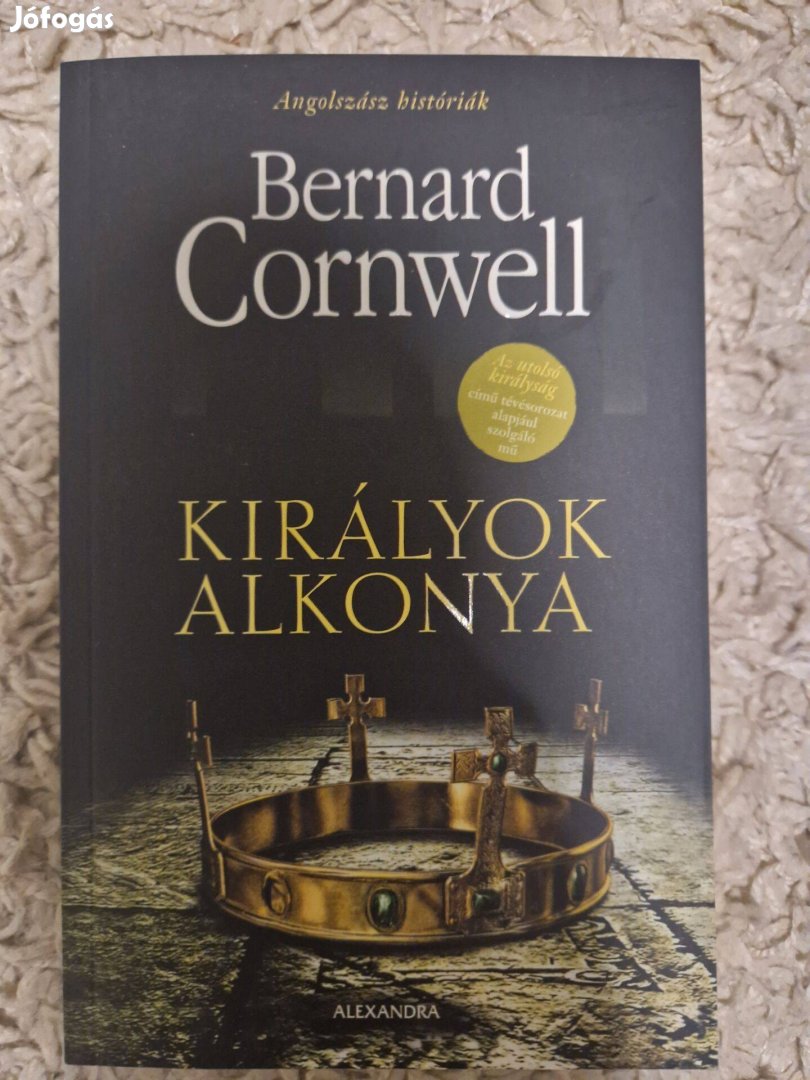 Bernard Cornwell - Királyok alkonya