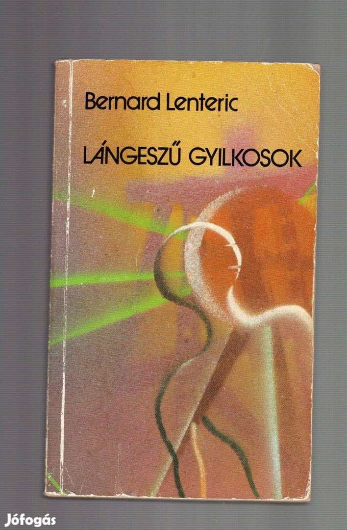 Bernard Lenteric: Lángeszű gyilkosok