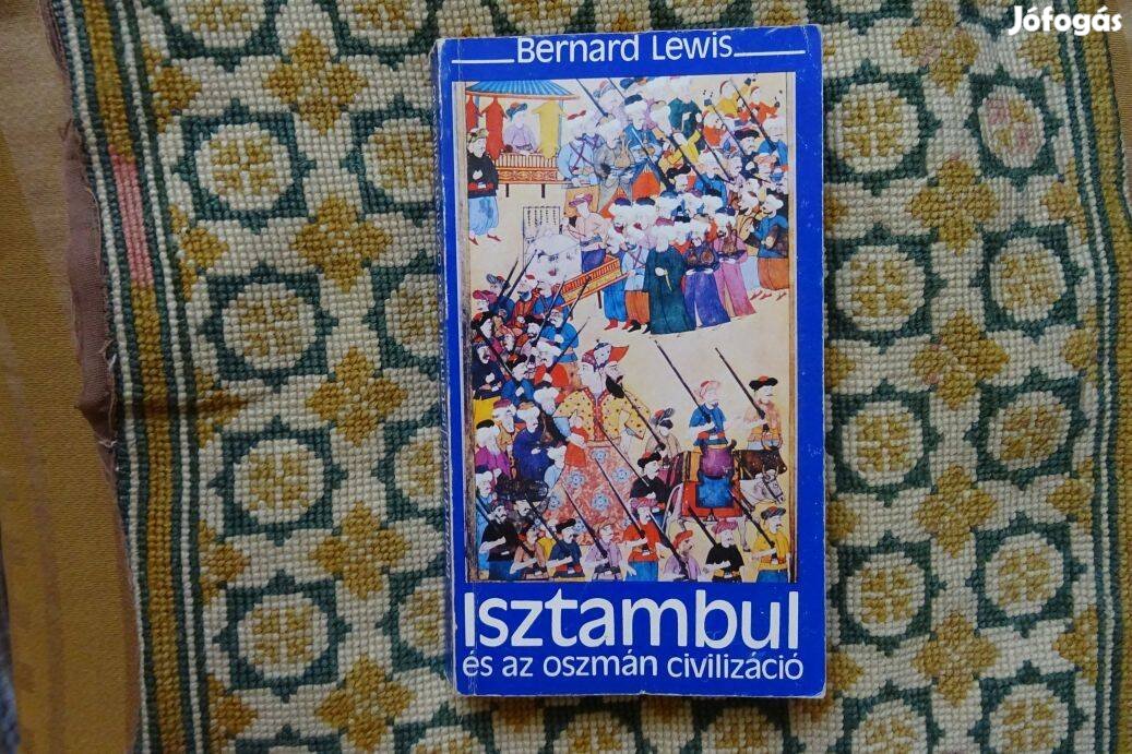 Bernard Lewis : Isztambul és az oszmán civilizáció