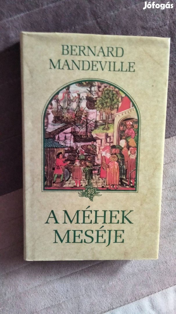 Bernard Mandeville A méhek meséje