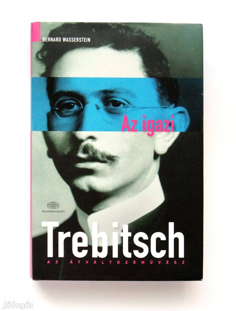 Bernard Wasserstein - Az igazi Trebitsch - Az átváltozóművész