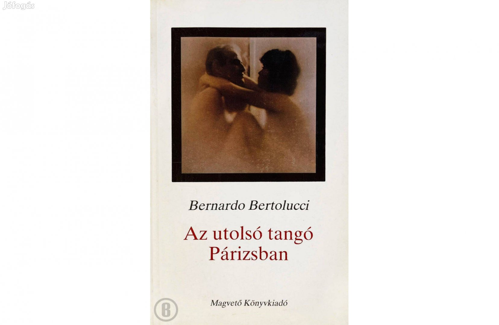 Bernardo Bertolucci: Az utolsó tangó Párizsban