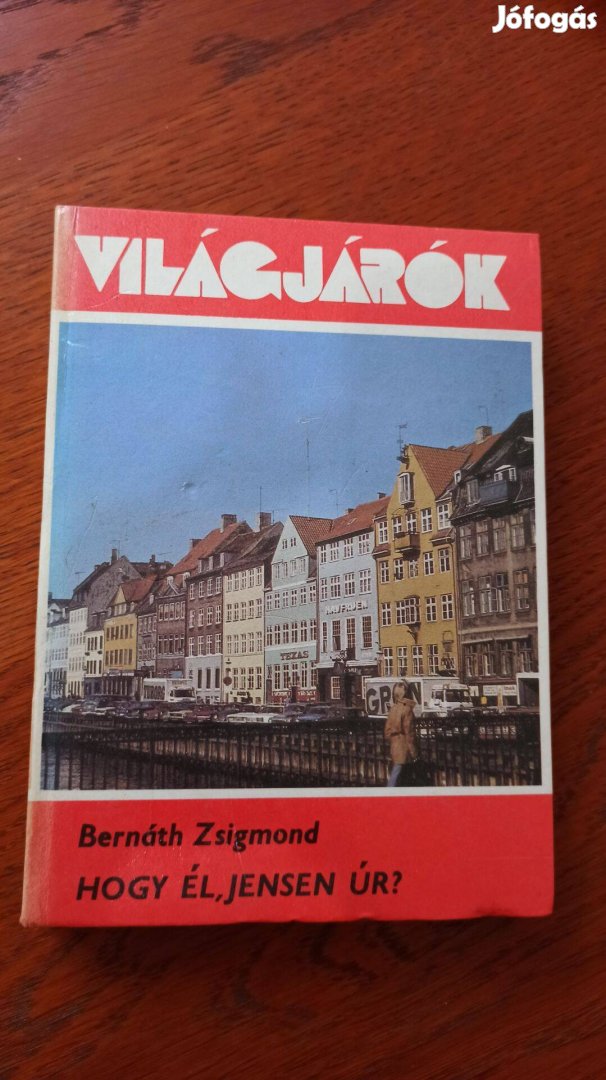Bernáth Zsigmond - Hogy él, Jensen úr? Világjáró