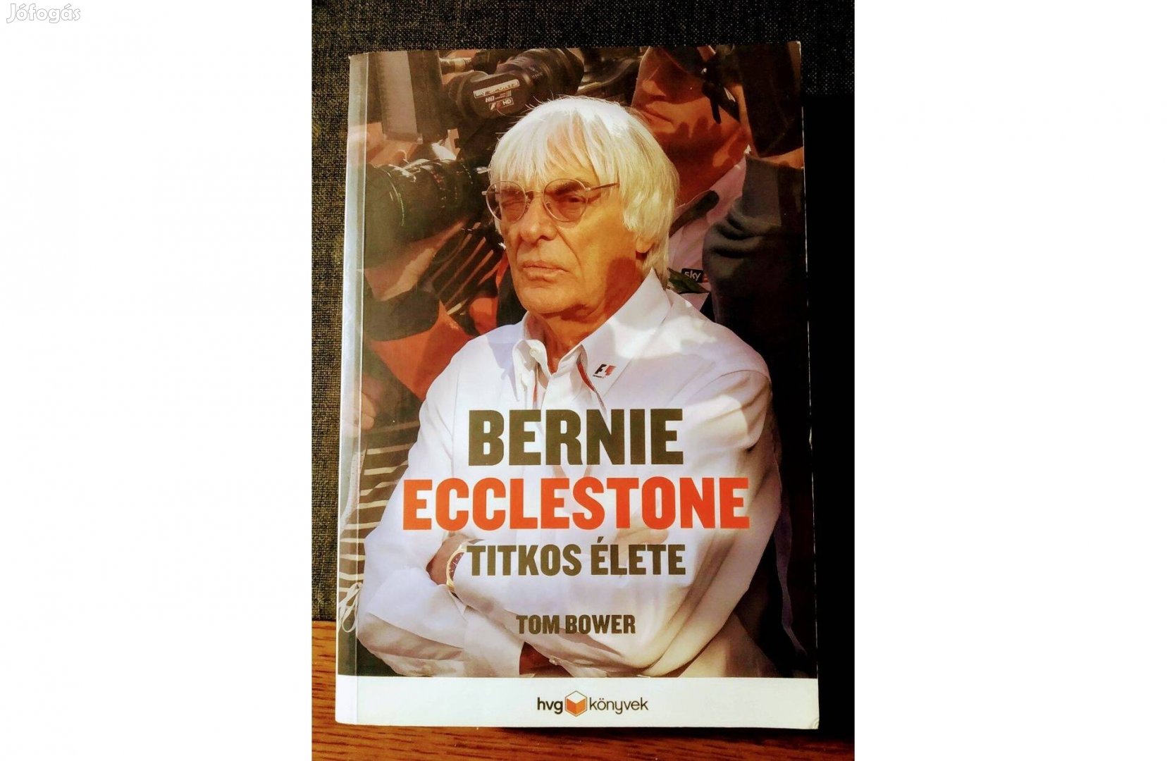 Bernie Ecclestone titkos élete Tom Bower újszerű