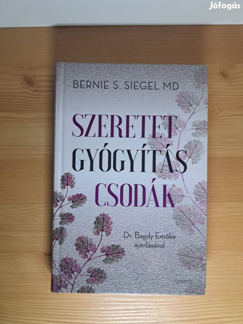 Bernie S. Siegel: Szeretet, gyógyítás, csodák