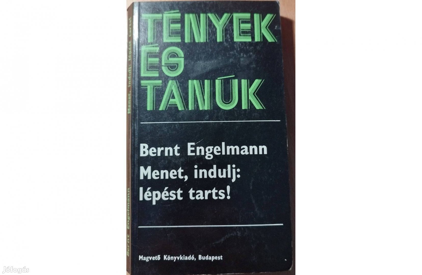 Bernt Engelmann: Menet, indulj: lépést tarts! (1985) Tények és Tanúk k