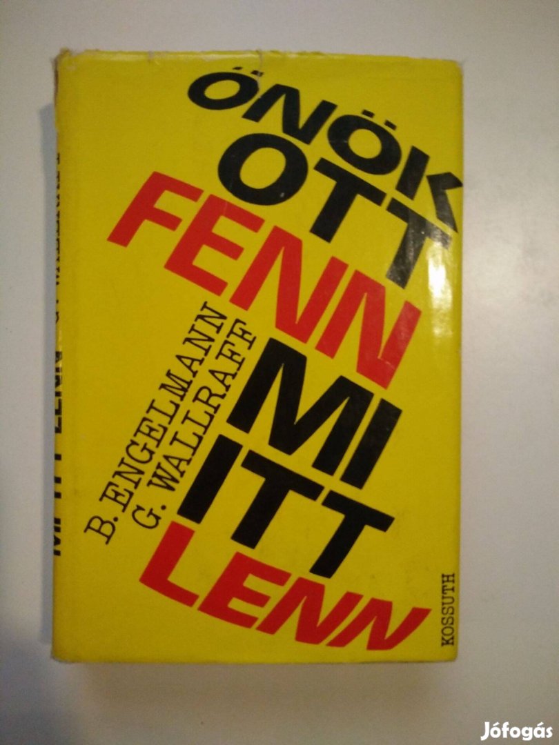 Bernt Engelmann - Günter Wallraff - Önök ott fenn, mi itt lenn