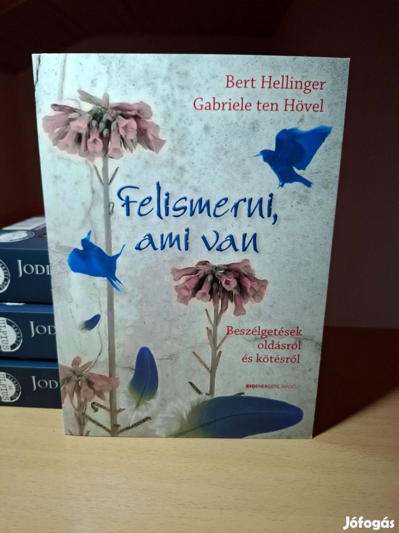 Bert Hellinger Gabriele ten Hövel: Felismerni, ami van