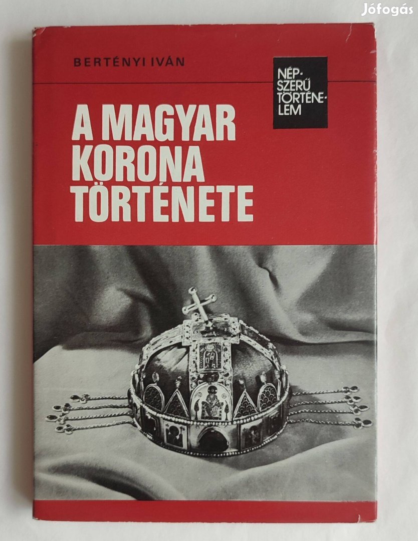 Bertényi Iván: A magyar korona története