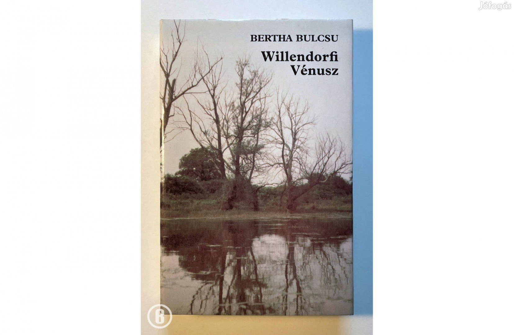 Bertha Bulcsu: Willendorfi Vénusz (Csak személyesen!)