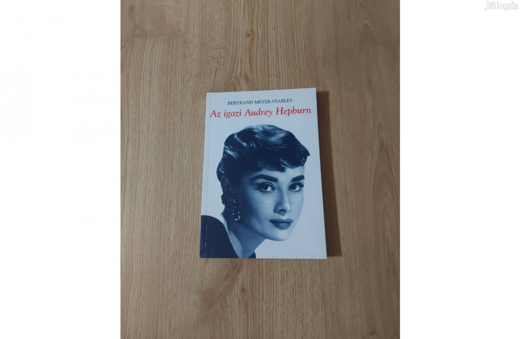 Bertrand Meyer-Stabley: Az igazi Audrey Hepburn