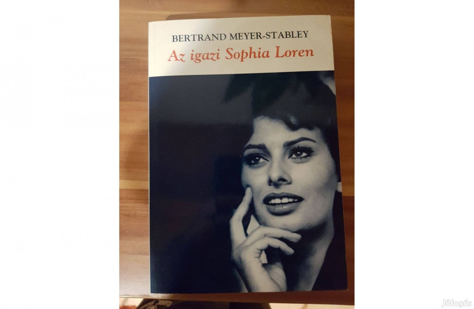 Bertrand Meyer-Stabley: Az igazi Sophia Loren