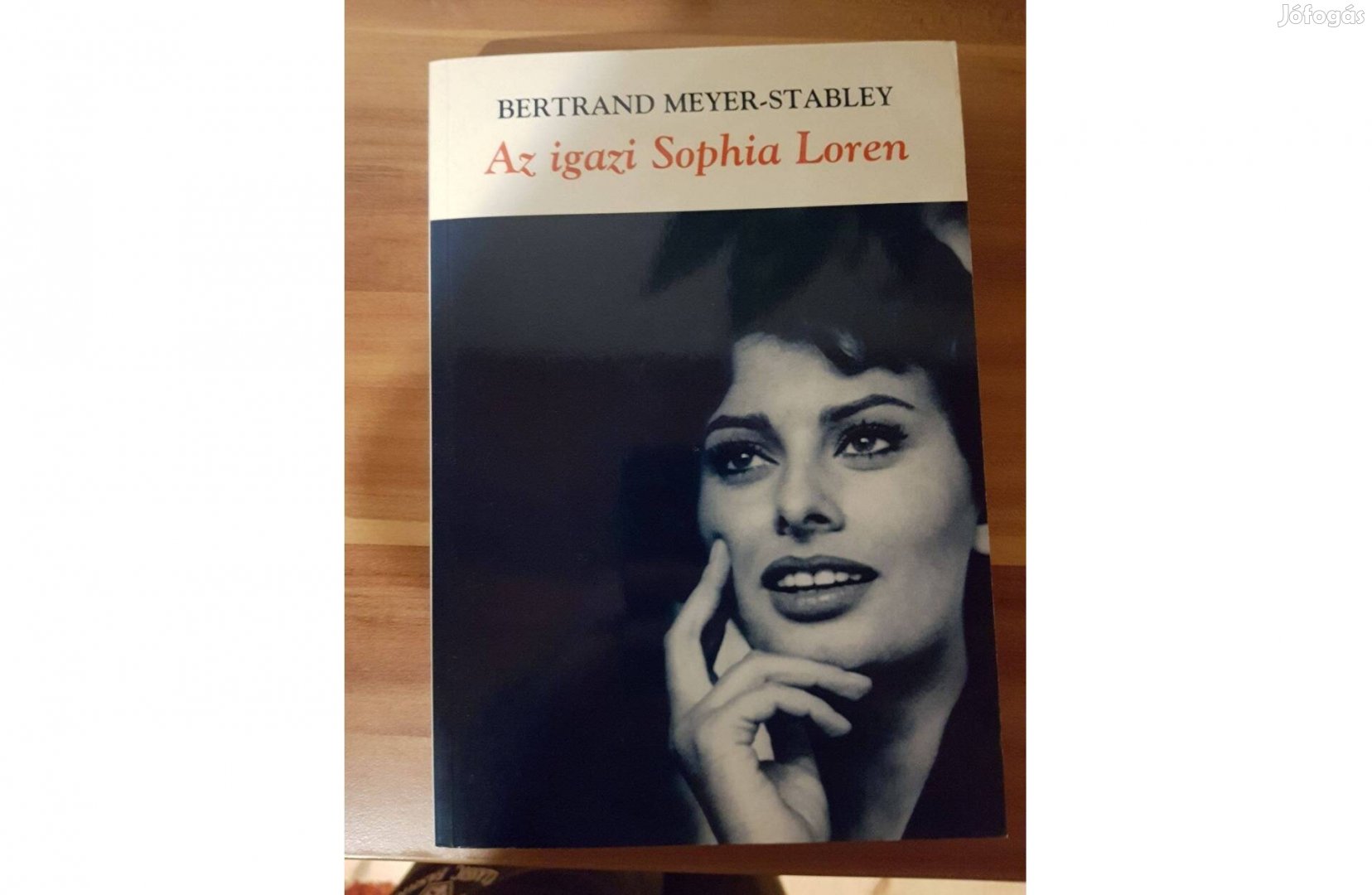 Bertrand Meyer-Stabley: Az igazi Sophia Loren
