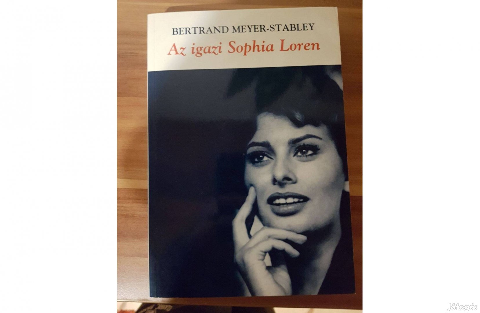 Bertrand Meyer-Stabley: Az igazi Sophia Loren