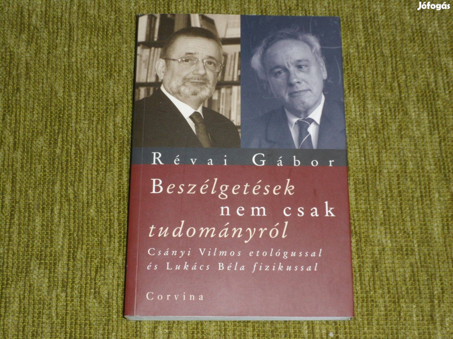 Beszélgetések nem csak tudományról Csányi Vilmossal és Lukács Bélával