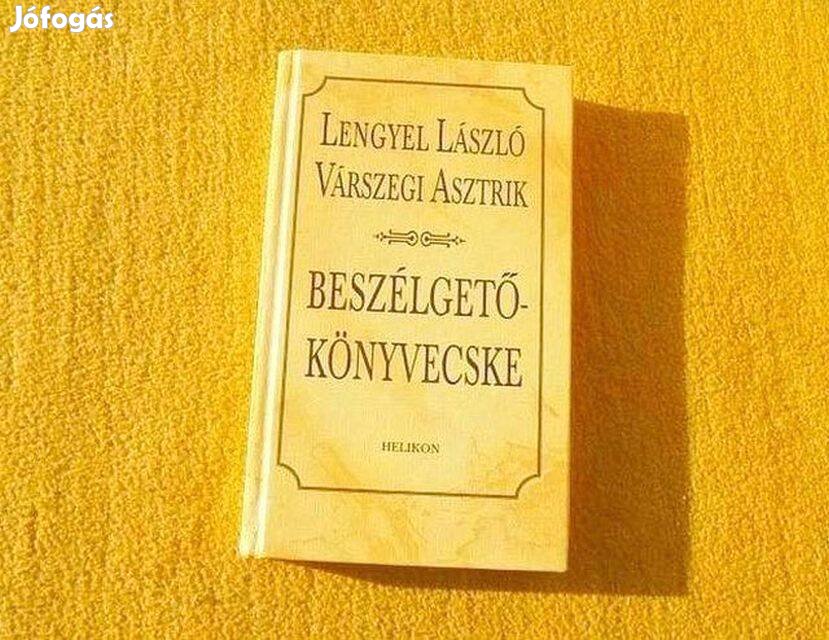 Beszélgető-könyvecske - Lengyel László, Várszegi Asztrik - (Új könyv)