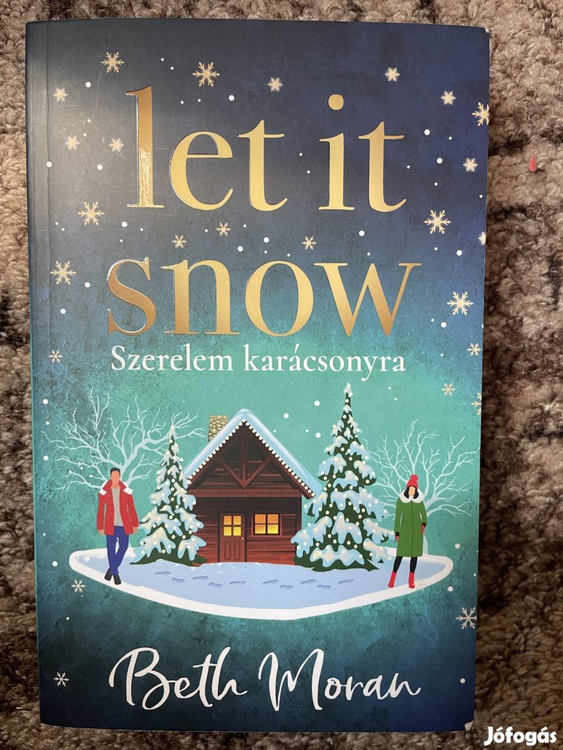 Beth Moran: Let It Snow - Szerelem karácsonyra (éldekorált kiadás)