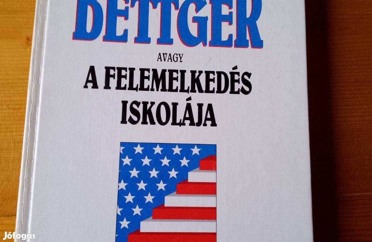 Bettger avagy a felemelkedés iskolája / könyv MBI Akadémia Kiadta Ikon