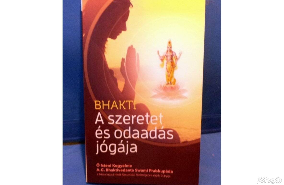 Bhakti: A szerete és odaadás jógája