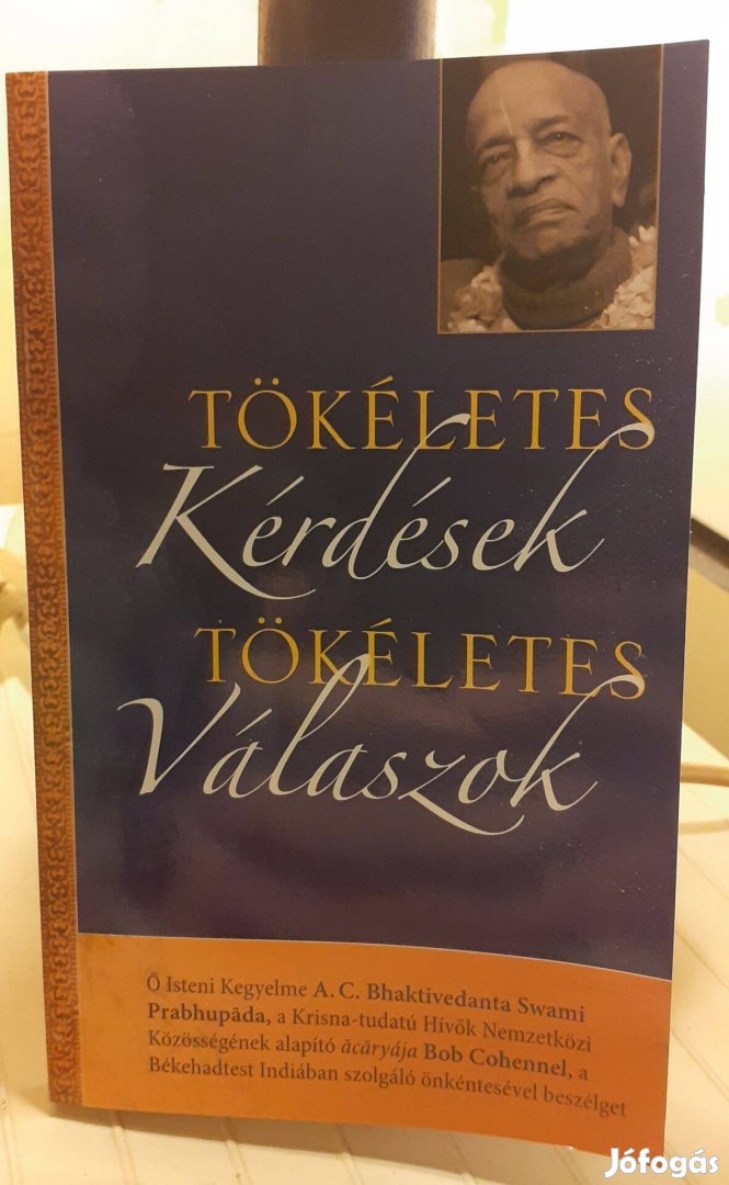 Bhaktivedánta Szvámi Prabhupáda -Tökéletes kérdések,tökéletes válaszok