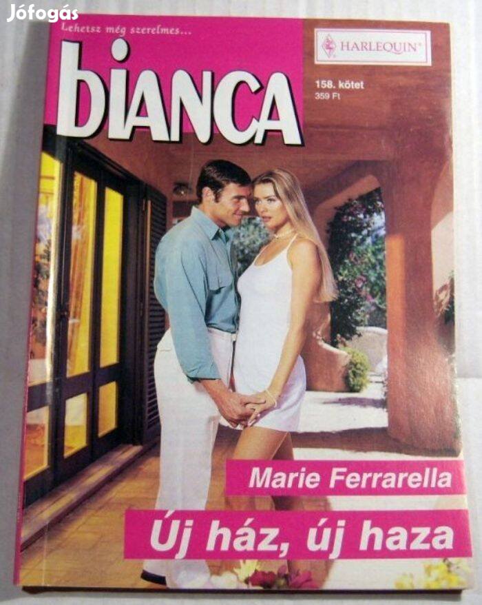 Bianca 158. Új Ház,Új Haza (Marie Ferrarella) 2004 (2kép+tartalom)