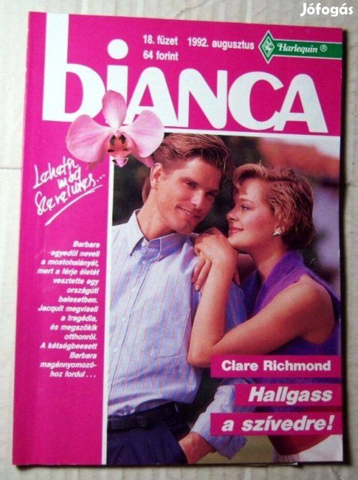 Bianca 18. Hallgass a Szívedre (Clare Richmond) 1992 (romantikus)