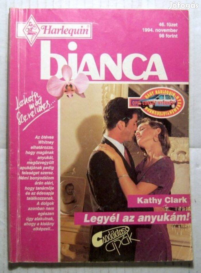 Bianca 46. Legyél az Anyukám (Kathy Clark) 1994 (2kép+tartalom)