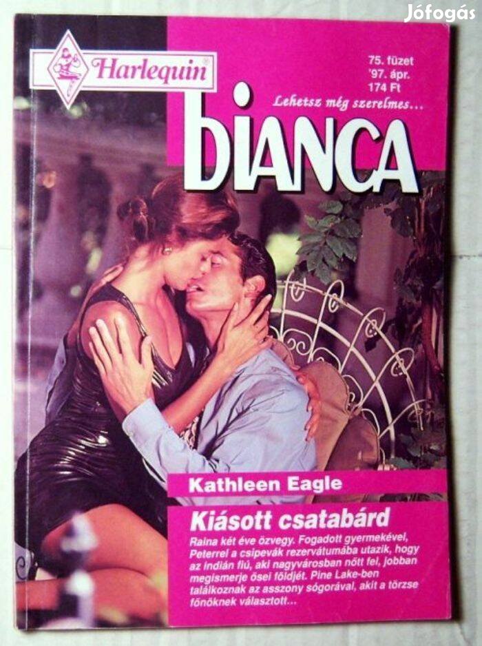 Bianca 75. Kiásott Csatabárd (Kathleen Eagle) 1997 (romantikus)