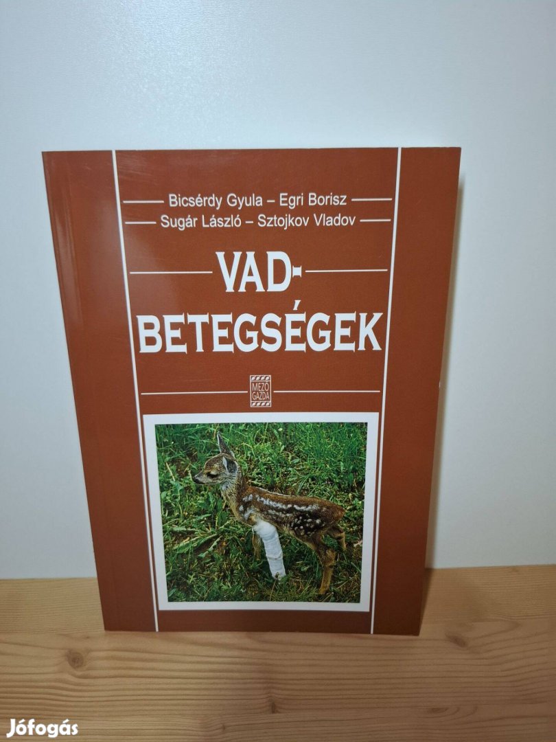 Bicsérdy Gyula Egri Borisz Sugár László: Vadbetegségek