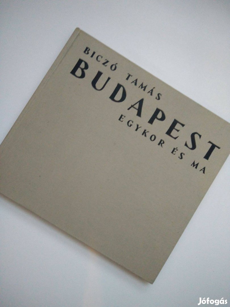 Biczó Tamás - Budapest egykor és ma
