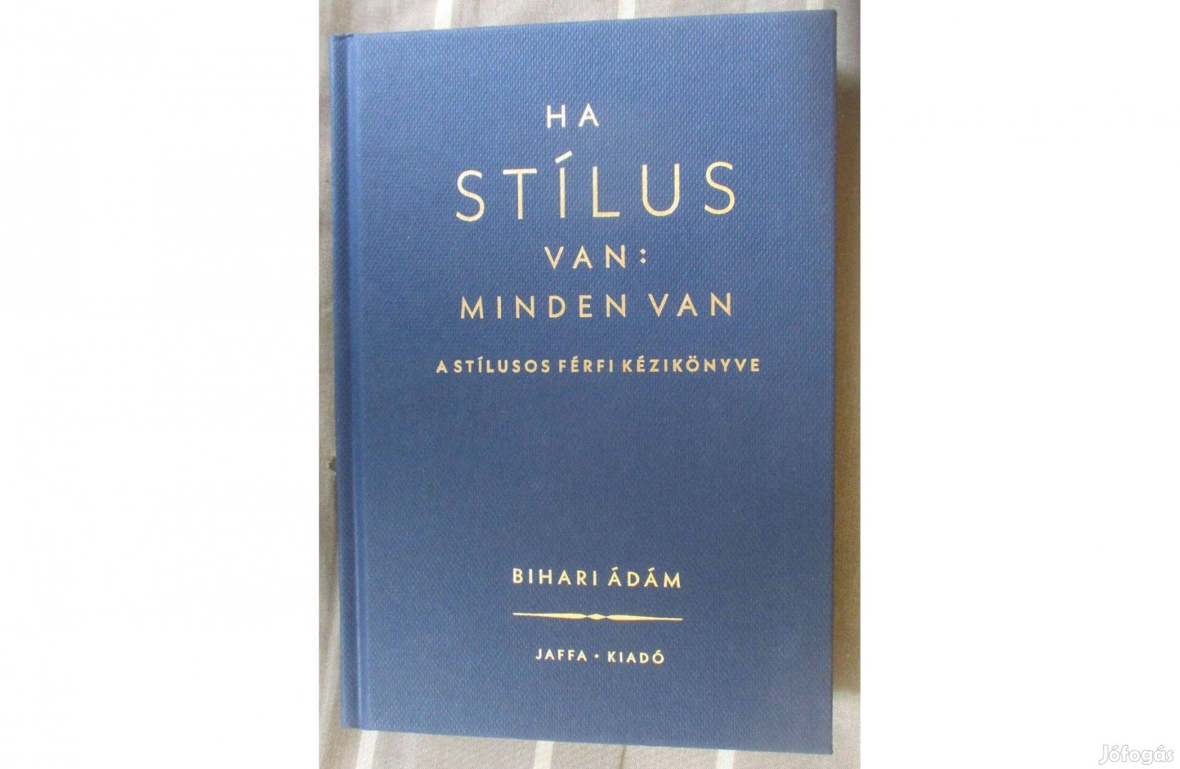 Bihari Ádám: Ha stílus van: minden van