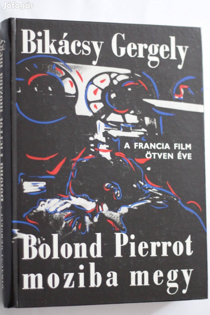 Bikácsy Gergely Bolond Pierrot moziba megy / könyv