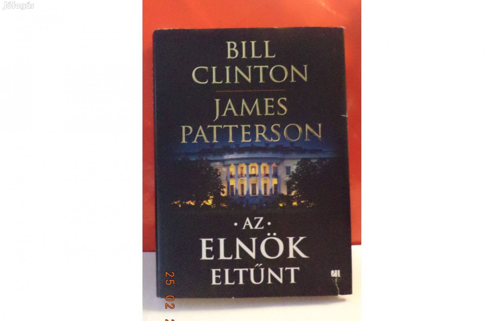 Bill Clinton - James Patterson: Az elnök eltünt