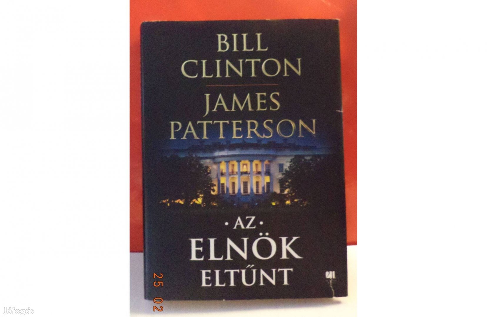 Bill Clinton - James Petterson: Az elnök eltünt