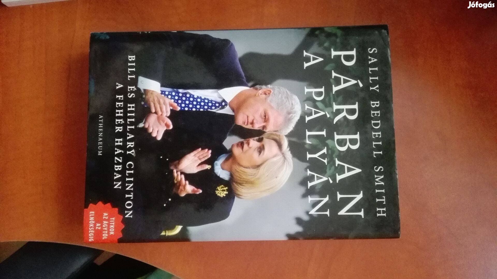 Bill és Hillary Clinton Sally Bedell Smith Párban a Fehér Házban