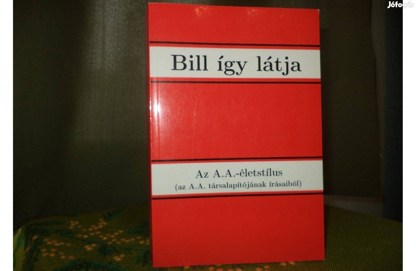 Bill így látja Az A.A.-életstílus