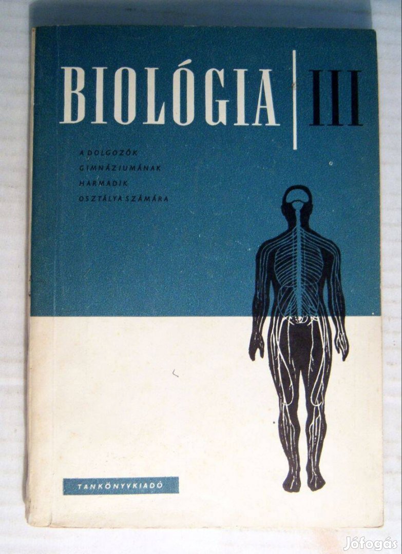 Biológia III. (Gimnáziumi Tankönyv-71115) 1966 (7kép+tartalom)