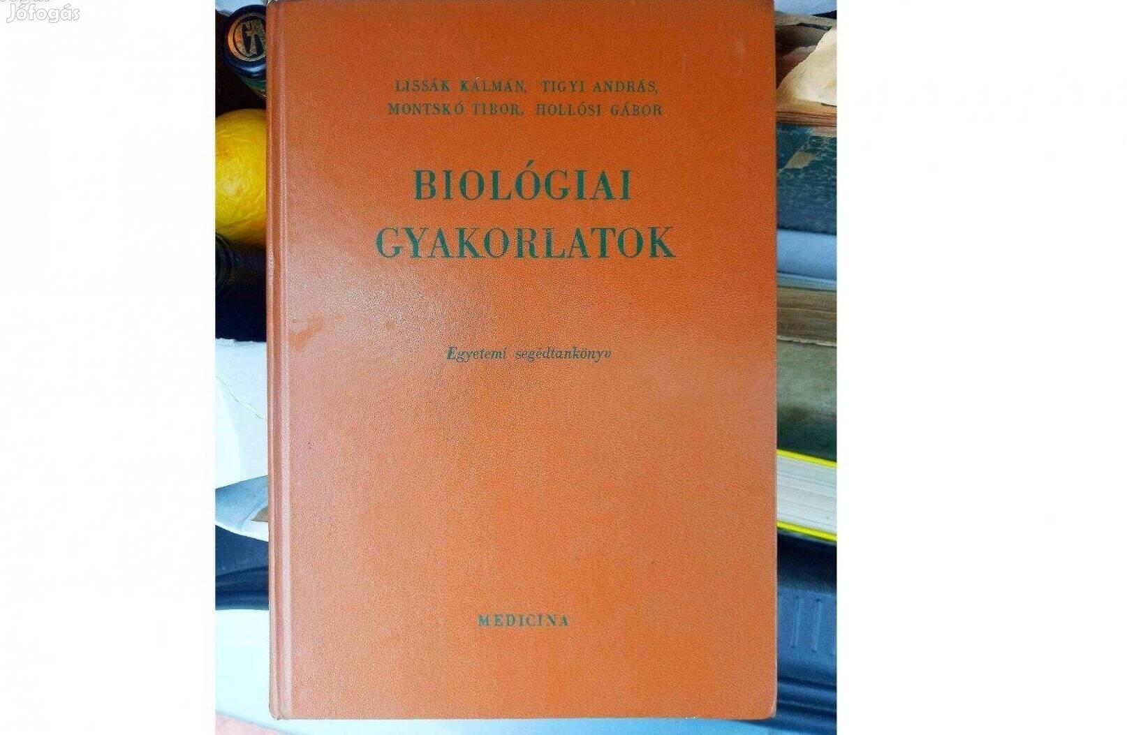 Biológiai gyakorlatok tankönyv 1976 Lissák, Tigyi, Montskó, Hollósi