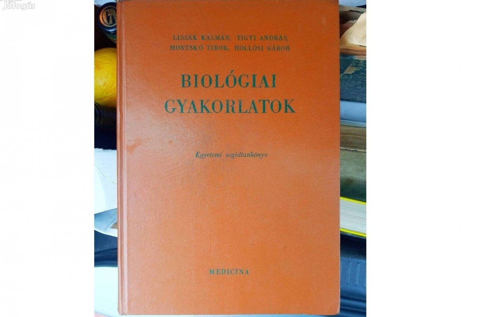 Biológiai gyakorlatok tankönyv 1976 Lissák, Tigyi, Montskó, Hollósi